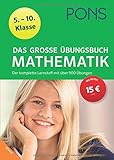 PONS Das große Übungsbuch Mathematik 5.-10. Klasse: Der komplette Lernstoff mit über 900 Übungen livre