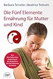 Die Fünf Elemente Ernährung für Mutter und Kind livre