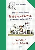Notizen eines Genies: Mit 365 verblüffenden Experimenten durch die Naturwissenschaften livre