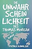 Die Unwahrscheinlichkeit des Thomas Morgan livre