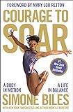 Courage to Soar: A Body in Motion, a Life in Balance livre
