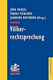 Völkerrechtsprechung: Ausgewählte Entscheidungen zum Völkerrecht in Retrospektive (Mohr Lehrbuch) livre