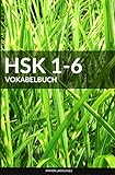 HSK 1-6 Vokabelbuch: Alle 5000 HSK Vokabel mit Pinyin und Übersetzung livre