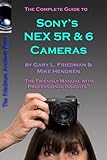 The Complete Guide to Sony's NEX 5R and 6 Cameras - 3 Sample Chapters (English Edition) livre