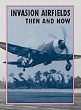 Invasion Airfields Then and Now livre