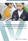 Geschlechterdarstellung in Computer- und Videospielen: Die Frage nach der Gleichberechtigung livre