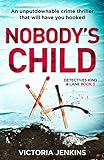 Nobody's Child: An unputdownable crime thriller that will have you hooked (Detectives King and Lane livre