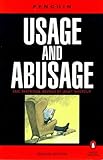 Usage And Abusage: A Guide to Good English(Abusus Non Tollit Usum) livre