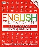 English for Everyone Practice Book Level 1 Beginner: A Complete Self-Study Programme livre