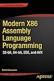 Modern X86 Assembly Language Programming: 32-bit, 64-bit, SSE, and AVX (English Edition) livre