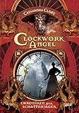 Clockwork Angel: Chroniken der Schattenjäger (1) livre