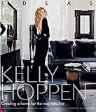 Kelly Hoppen: Ideas: Creating a Home for the Way You Live livre