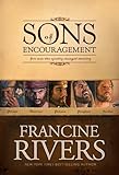 Sons of Encouragement: Five Men Who Quietly Changed Eternity livre