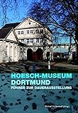 Hoesch-Museum Dortmund: Führer zur Dauerausstellung livre