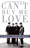 Can't Buy Me Love: The Beatles, Britain, and America (English Edition) livre