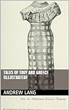 Tales of Troy and Greece (Illustrated) (English Edition) livre