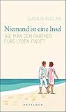 Niemand ist eine Insel: Wie man den Partner fürs Leben findet livre