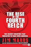 The Rise of the Fourth Reich: The Secret Societies That Threaten to Take Over America livre