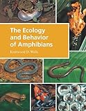 The Ecology and Behavior of Amphibians livre
