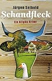 Schandfleck: Ein Allgäu-Krimi (Allgäu-Krimis 5) livre