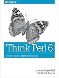 Think Perl 6: How to Think Like a Computer Scientist (English Edition) livre