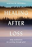 Healing After Loss:: Daily Meditations For Working Through Grief livre