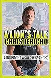 A Lion's Tale: Around the World in Spandex livre