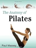 The Anatomy of Pilates livre