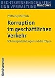 Korruption im geschäftlichen Verkehr: Schmiergeldzahlungen und die Folgen livre