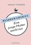 Windelwahnsinn: Eine junge Mutter packt aus livre