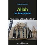 Allah im Abendland: Welcher Islam gehört zu Deutschland? livre