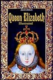 Queen Elizabeth: Illustrated (History Alive Book 12) (English Edition) livre