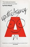 Up the Agency: Snakes and Ladders of the Advertising Business livre