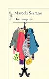 Diez mujeres (Spanish Edition) livre
