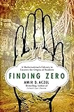Finding Zero: A Mathematician's Odyssey to Uncover the Origins of Numbers (English Edition) livre