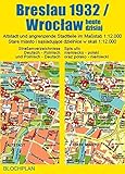 Stadtplan Breslau 1932/Wroclaw heute dzisiaj: Altstadt und angrenzende Stadtteile im Maßstab 1:12.0 livre