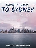 Expat's Guide to Sydney (English Edition) livre
