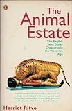 The Animal Estate: English and Other Creatures in the Victorian Age livre