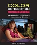 The Color Correction Handbook: Professional Techniques for Video and Cinema (English Edition) livre