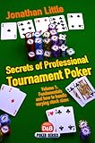 Secrets of Professional Tournament Poker, Volume 1: Fundamentals and how to handle varying stack siz livre