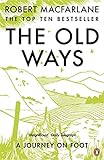 The Old Ways: A Journey on Foot livre