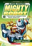 Ricky Ricotta's Mighty Robot vs. the Mutant Mosquitoes from Mercury (Ricky Ricotta's Mighty Robot #2 livre