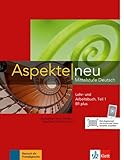 Aspekte neu B1 plus: Mittelstufe Deutsch. Lehr- und Arbeitsbuch mit Audio-CD, Teil 1 (Aspekte neu / livre