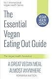 The Essential Vegan Eating Out Guide: A Great Vegan Meal: Almost Anywhere (Vegan Health Revolution B livre