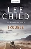 Trouble: Ein Jack-Reacher-Roman livre