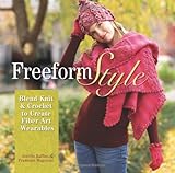 Freeform Style: Blend Knit and Crochet to Create Fiber Art Wearables livre