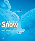 Addicted to Snow. Snowboard Photography around the Globe. livre