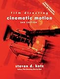 Film Directing Cinematic Motion, 2nd Edition: A Workshop for Staging Scenes (English Edition) livre