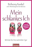 Mein schlankes Ich: Befreien Sie Ihre natürliche Figur - Schluss mit lebenslänglich Abnehmen livre