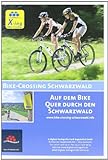 Bike-Crossing Schwarzwald: Auf dem Bike quer durch den Schwarzwald livre
